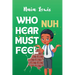 Who Nuh Hear Must Feel