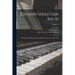 Johann Sebastian Bach: His Work and Influence On the Music of Germany, 1685-1750; Volume 2