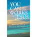 You Can Do the Works of Jesus: Moving from Theory to Reality