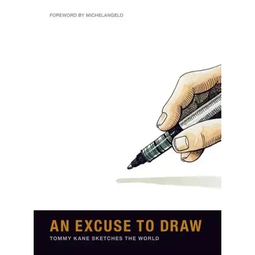 Tommy Kane: An Excuse to Draw: Tommy Kane Sketches the World