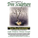 How To Create Tree Sculpture: Step By Step Instructions - Fully Illustrated