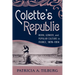 Colette's Republic: Work, Gender, and Popular Culture in France, 1870-1914