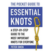 The Pocket Guide to Essential Knots: A Step-By-Step Guide to the Most Important Knots for Everyone