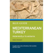 Blue Guide Mediterranean Turkey: From Muğla to Antakya