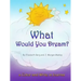 What Would You Dream?