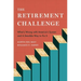 The Retirement Challenge: What's Wrong with America's System and a Sensible Way to Fix It
