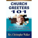 Church Greeters 101: Putting the Pieces Together for an Effective Greeting Team and Ministry