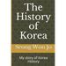 The History of Korea: My story of Korea History