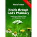 Health Through God's Pharmacy: Advice and Proven Cures with Medicinal Herbs
