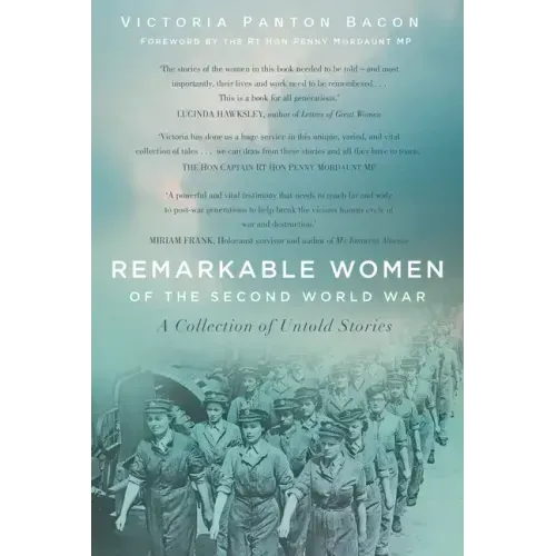 Remarkable Women of the Second World War: A Collection of Untold Stories