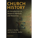 Church History: An Introduction to Research Methods and Resources