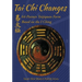 Tai Chi Changes: 64-Posture Taijiquan Form Based on the I Ching