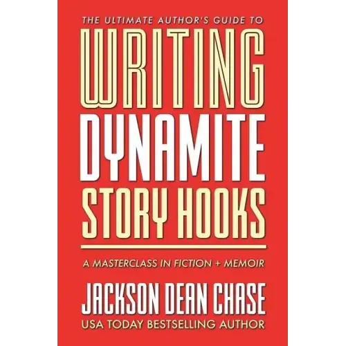 Writing Dynamite Story Hooks: A Masterclass in Genre Fiction and Memoir