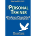 Windows PowerShell for Administration: The Personal Trainer