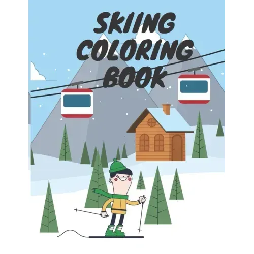 Skiing Coloring Book: Winter Sports For Kids Relaxation Winter Time For Adults