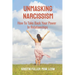 Unmasking Narcissism: How To Take Back Your Power In Relationships