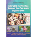 Adorable Stuffed Toy Animals You Can Make By Your Own: Easy, Fun and Cute Stuffed Animals Patterns