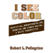 I See Color: Identifying, Understanding & Reducing Hidden Racism: A White Perspective