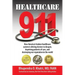 Healthcare 911: How America's broken healthcare system is driving doctors to despair, depriving patients of care, and destroying our r