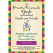 The Frantic Woman's Guide to Feeding Family and Friends: Shopping Lists, Recipes, and Tips for Every Dinner of the Year