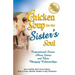 Chicken Soup for the Sister's Soul: Inspirational Stories about Sisters and Their Changing Relationships