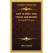 How to Make Your Desires and Ideals to Create Fortunes