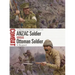 Anzac Soldier Vs Ottoman Soldier: Gallipoli and Palestine 1915-18