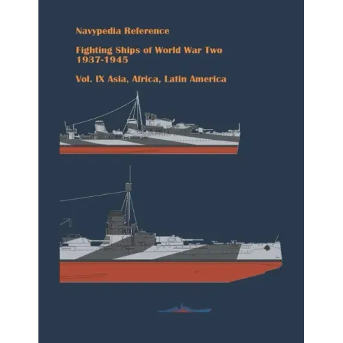 Fighting ships of World War Two 1937 - 1945. Volume IX. Asia, Africa, Latin America.