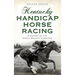 Kentucky Handicap Horse Racing: A History of the Great Weight Carriers