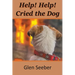 Help! Help! Cried the Dog
