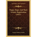 Organ-Stops and Their Artistic Registration (1921)