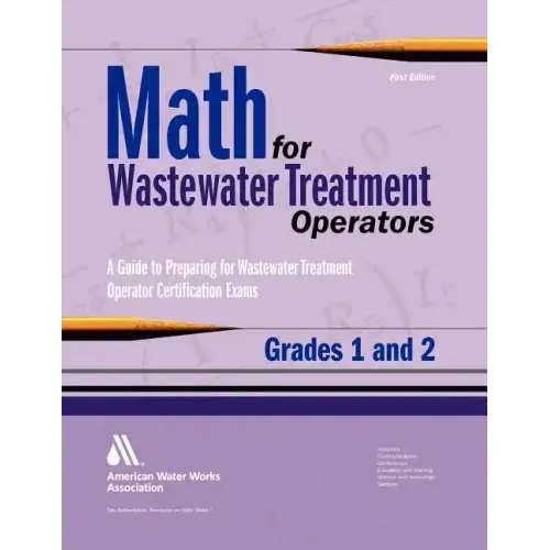 Math for Wastewater Treatment Operators, Grades I & II