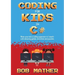 Coding for Kids in C#: Made Your Kid a Coding Superstar in 1 Month with Coding Games, Activities and Puzzles (Coding for Absolute Beginners)