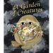 A Garden of Creatures