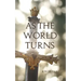 As the World Turns