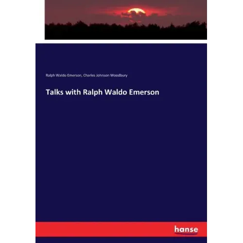 Talks with Ralph Waldo Emerson