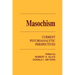 Masochism: Current Psychoanalytic Perspectives