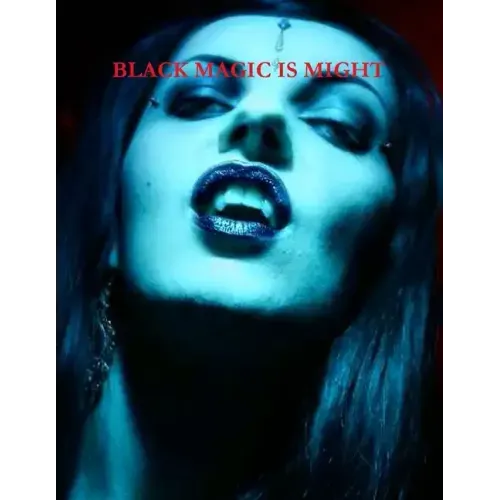Black Magic Is Might
