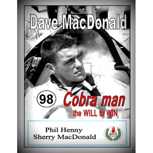 Dave MacDonald: Cobra Man. the WILL to WIN