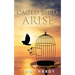 Caged Bird, Arise