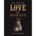 All for the Love of Horses