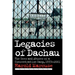 Legacies of Dachau: The Uses and Abuses of a Concentration Camp, 1933 2001