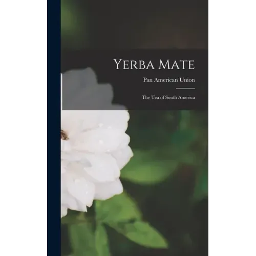 Yerba Mate: The Tea of South America