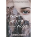 I Never Get Lost in the Woods