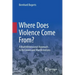 Where Does Violence Come From?: A Multidimensional Approach to Its Causes and Manifestations