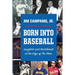 Born Into Baseball: Laughter and Heartbreak at the Edge of The Show