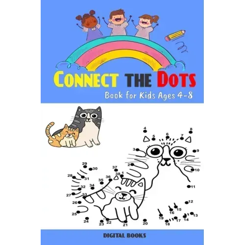 Connect The Dots Book For Kids Ages 4-8: 100 Challenging and Fun Dot to Dot Puzzles for Kids, Toddlers, Boys and Girls Ages 4-6 6-8, Dot-to-Dot Puzzle