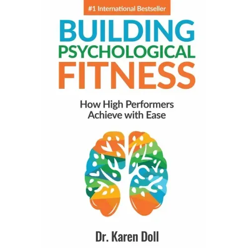 Building Psychological Fitness: How High Performers Achieve with Ease