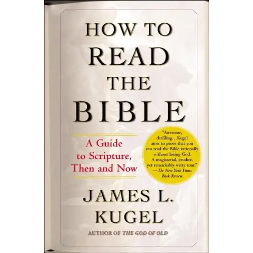 How to Read the Bible: A Guide to Scripture, Then and Now