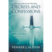 Breakthrough Prayers Decrees and Confessions: Overcoming Demonic Resistance Through Warfare Prayer